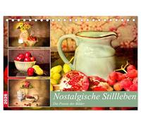 Nostalgische Stillleben. Die Poesie der Bilder (Tischkalender 2026 DIN A5 quer), CALVENDO Monatskalender: Verträumte Obst- und Blumenarrangements im Vintage-Stil
