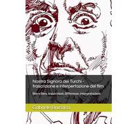 Nostra Signora dei Turchi: trascrizione e interpretazione del film (SAGGISTICA)