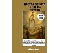 NOSTRA SIGNORA DI FATIMA NOVENA: Storia della Madonna di Fatima e nove - Giorno Viaggio nella luce del cuore di Maria, Accogliendo la chiamata del cielo alla conversione, alla riparazione e alla pace