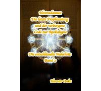 Nostradamus: Die letzte Prophezeiung und der verborgene Code zur Apokalypse (Die entschlüsselte Wahrheit: Band)