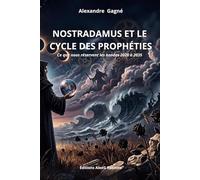Nostradamus et le cycle des prophéties: Ce que nous réservent les années 2026 à 2035