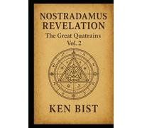 Nostradamus Revelation: The Great Quatrains: Vol. 2