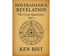 Nostradamus Revelation: The Great Quatrains: Volume 1