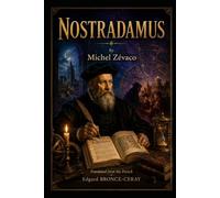 NOSTRADAMUS (THE ZÉVACO PROJECT - the first attempt ever made to translate the complete novels of Michel Zévaco into English.)
