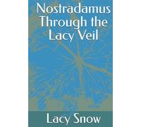 Nostradamus Through the Lacy Veil