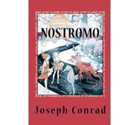 Nostromo: (A Tale of the Seaboard)