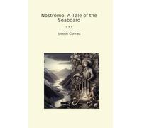 Nostromo: A Tale of the Seaboard (Classic Books)