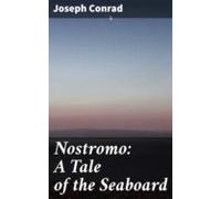 Nostromo: A Tale Of The Seaboard (ebook)
