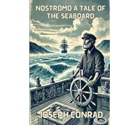 Nostromo A Tale Of The Seaboard(Illustrated)