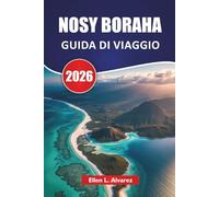 NOSY BORAHA GUIDA DI VIAGGIO 2026: Scopri le migliori spiagge, le barriere coralline, la cucina locale e le avventure sulle isole nel paradiso tropicale del Madagascar