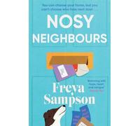 Nosy Neighbours: The new heartwarming novel with a cosy mystery from the author of The Last Library