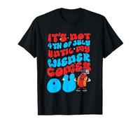 Not 4th July Until My Wiener Come Out Funny Hotdog Hombres Mujeres Camiseta