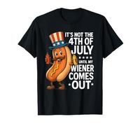 Not 4th July Until My Wiener Come Out Funny Hotdog Hombres Mujeres Camiseta