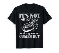 Not 4th of July Until My Wiener Comes Out - Funny Hotdog Tee Camiseta