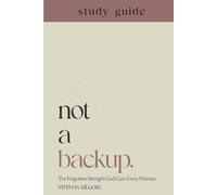 Not a Backup: The Companion Study Guide
