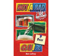 Not A Bad Beer Quiz (Not A Bad Quiz)