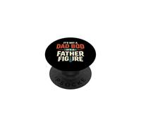 Not A Dad BOD It's A Father Figure Funny Daddy Saying PopSockets PopGrip Adhesivo
