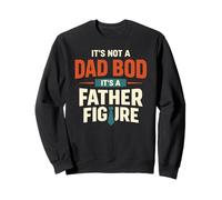 Not A Dad BOD It's A Father Figure Funny Daddy Saying Sudadera