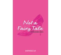 Not a Fairy Tale: My Deliverance Diaries