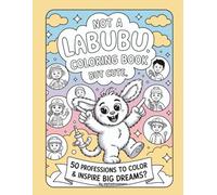Not a Labubu Coloring Book But Cute: 50 Professions to Color & Inspire Big Dreams!