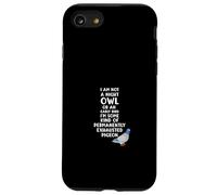 Not a Night Owl or Early Bird I'm an Exhausted Pigeon Carcasa para iPhone SE (2020) / 7 / 8