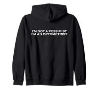 Not A Pesimist I'm An Optometrist Funny Optical Eye Doctor Sudadera con Capucha