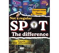 Not a Regular Spot the Difference for Adults: Find 555+ Hidden Differences | Hard Puzzle Book with Easy to Expert Levels | Includes Bonus Challenges & Answers