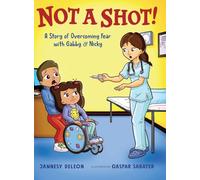 Not A Shot!: A Story of Overcoming Fear with Gabby & Nicky: 2