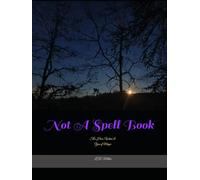 Not A Spell Book: The How, What, & You of Magic