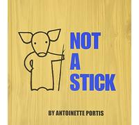 Not a Stick (Not a Box)