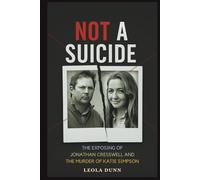 Not a Suicide: The Exposing of Jonathan Cresswell and the Murder of Katie Simpson