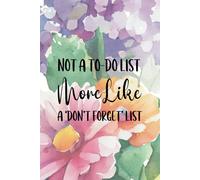 Not a To-Do List, More Like a ‘Don’t Forget’ List: A 6x9 Blank Lined Notebook Journal for Women, 110 Pages, Funny and Quirky Gag Gift for Coworker, Teen Girl, Wife, Friend, Mom, Fun gift for her