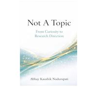 Not A Topic: From Curiosity to Research Direction