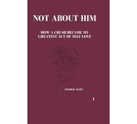 Not About Him: How a crush became my greatest act of self-love (Crush Culture)