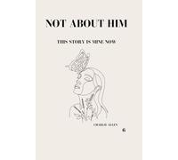 Not about him: This story is mine now (Crush Culture)