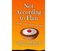 Not According to Flan: A dinner club murder mystery (Dinner Club Murder Mysteries)