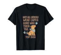 Not All Heroes Wag Their Tail Dog Mom Dad Novedad Camiseta