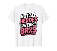 Not All Heroes Wear Bras Funny Breast Cancer Awareness Quote Camiseta