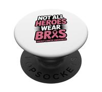 Not All Heroes Wear Bras Funny Breast Cancer Awareness Quote PopSockets PopGrip Adhesivo