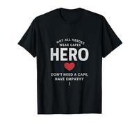 Not All Heroes Wear Capes Emathy Heart Design Camiseta