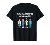 Not All Heroes Wear Capes Medical Workers Appreciation Camiseta