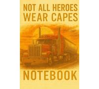 NOT ALL HEROES WEAR CAPES NOTEBOOK: NOTEBOOK