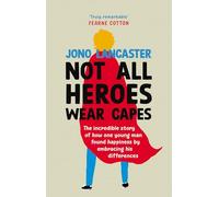 Not All Heroes Wear Capes: The incredible story of how one young man found happiness by embracing his differences (Happy Books Place)