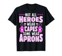 Not All Heroes Wear Delantales Trabajador de Servicio de Alimentos Almuerzo Señora Camiseta