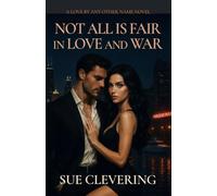NOT ALL IS FAIR IN LOVE AND WAR (LOVE BY ANY OTHER NAME)