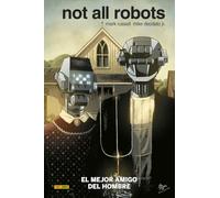 Not All Robots 1. El mejor amigo del hombre