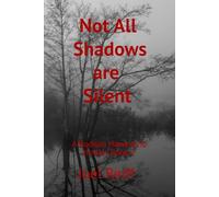 Not All Shadows are Silent: A Bodean Hawkwind Novel