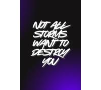 Not All Storms Want To Destroy You: Motivating Lined Notebook for Personal Notes
