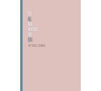 Not All Who Wander Are Lost (Light Version): A Travel Journal for Adventurers, Dreamers & Explorers