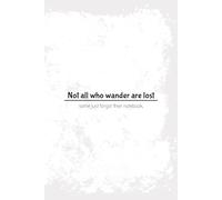 Not all who wander are lost - some just forgot their notebook: Funny & Inspirational Lined Journal, 50 Pages, 6x9 Softcover Notebook for Writers, Travelers, and Free Spirits